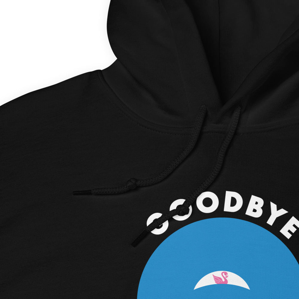 Goodbye forever hoodie