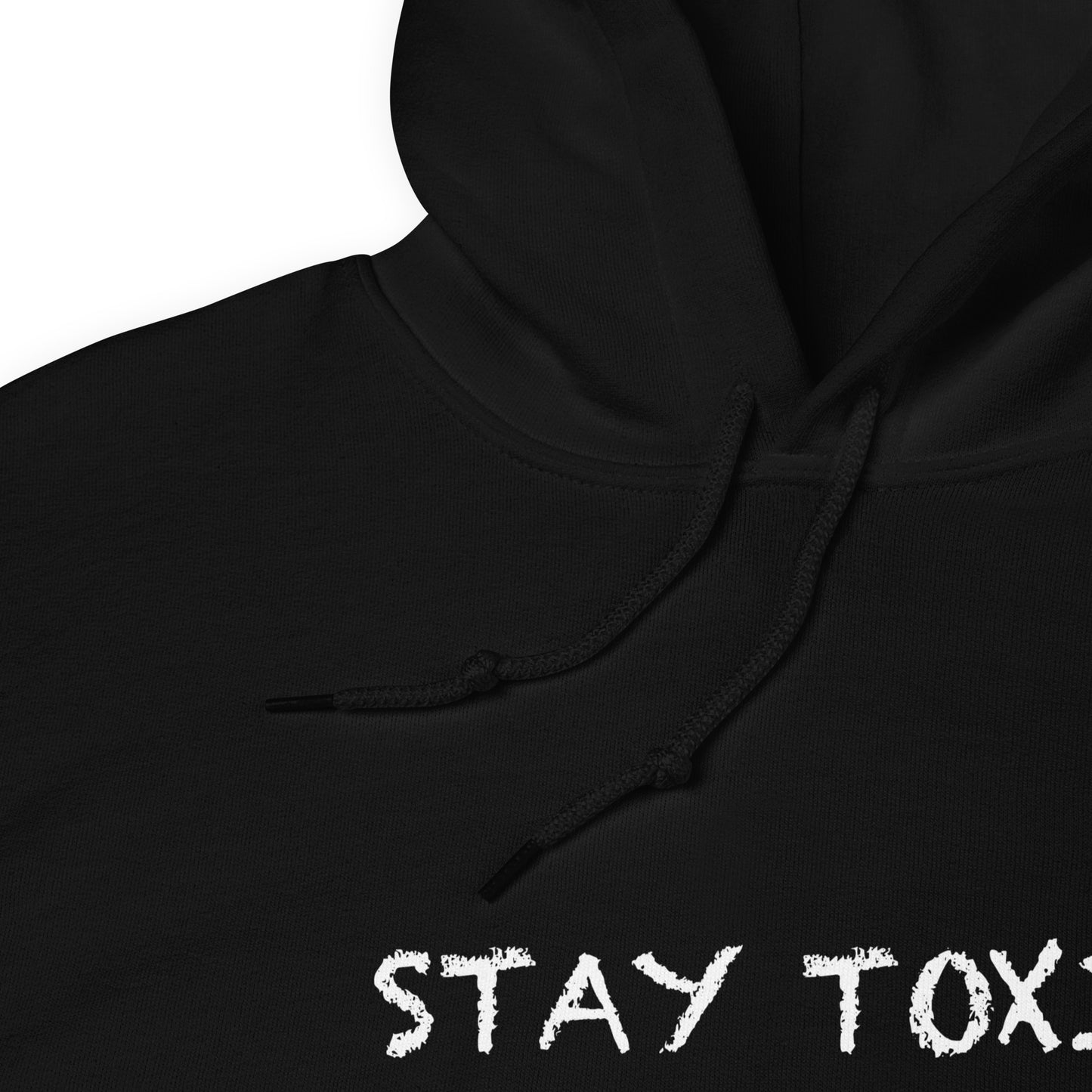 Stay Toxic - Be An A$$ Hoodie