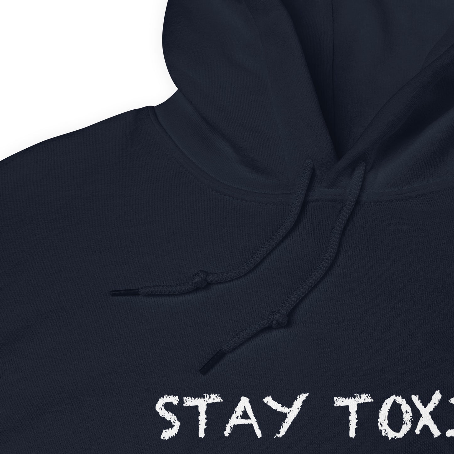 Stay Toxic - Be An A$$ Hoodie